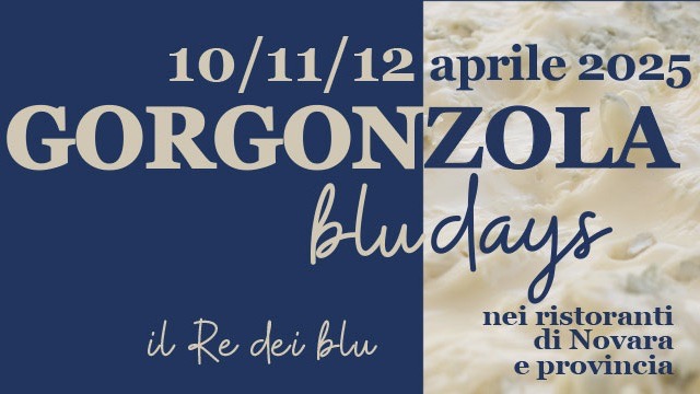 "Gorgonzola blu days" in 40 ristoranti e in 3 agriturismi di Novara e provincia 